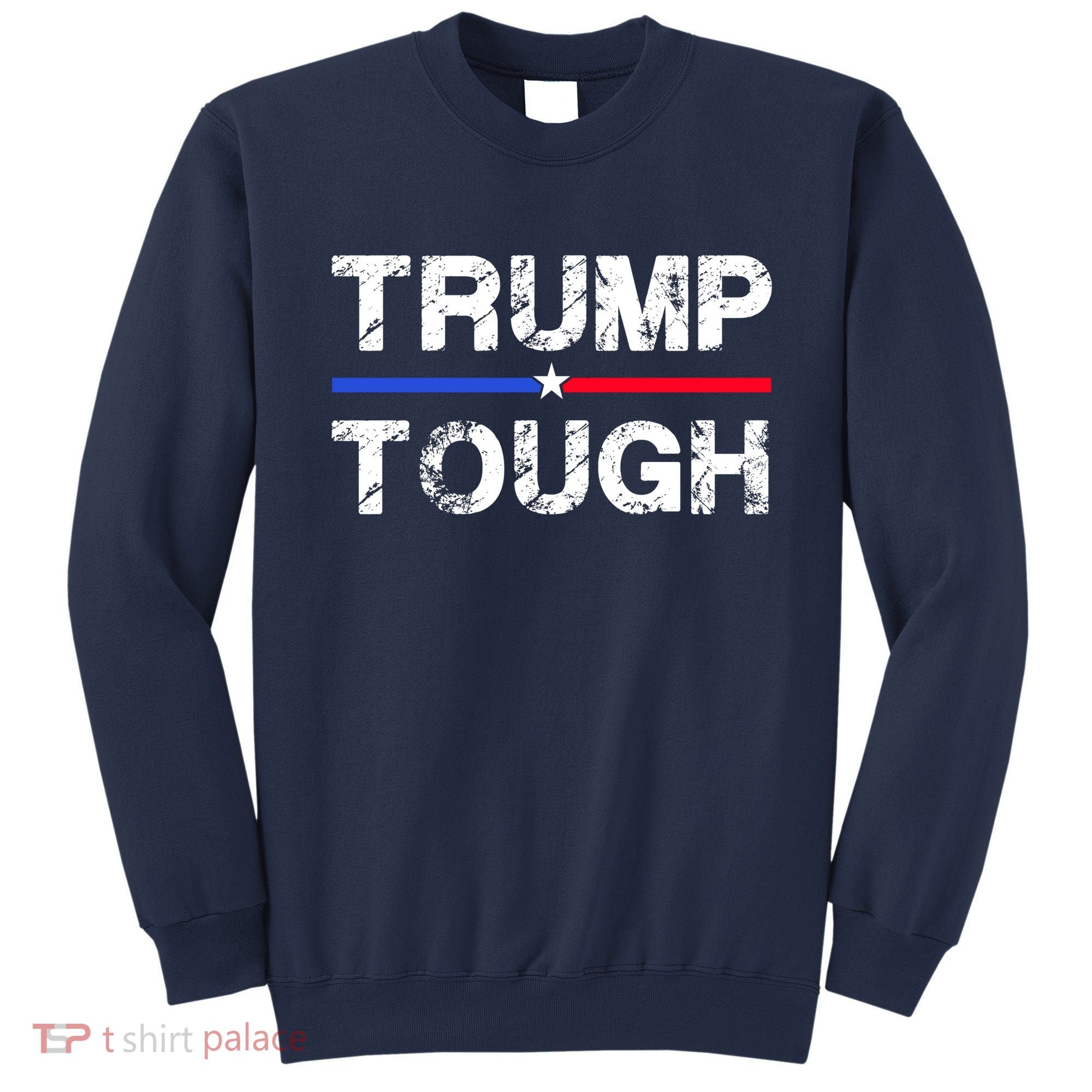 Patriotic Trump Tough Usa Sweatshirt