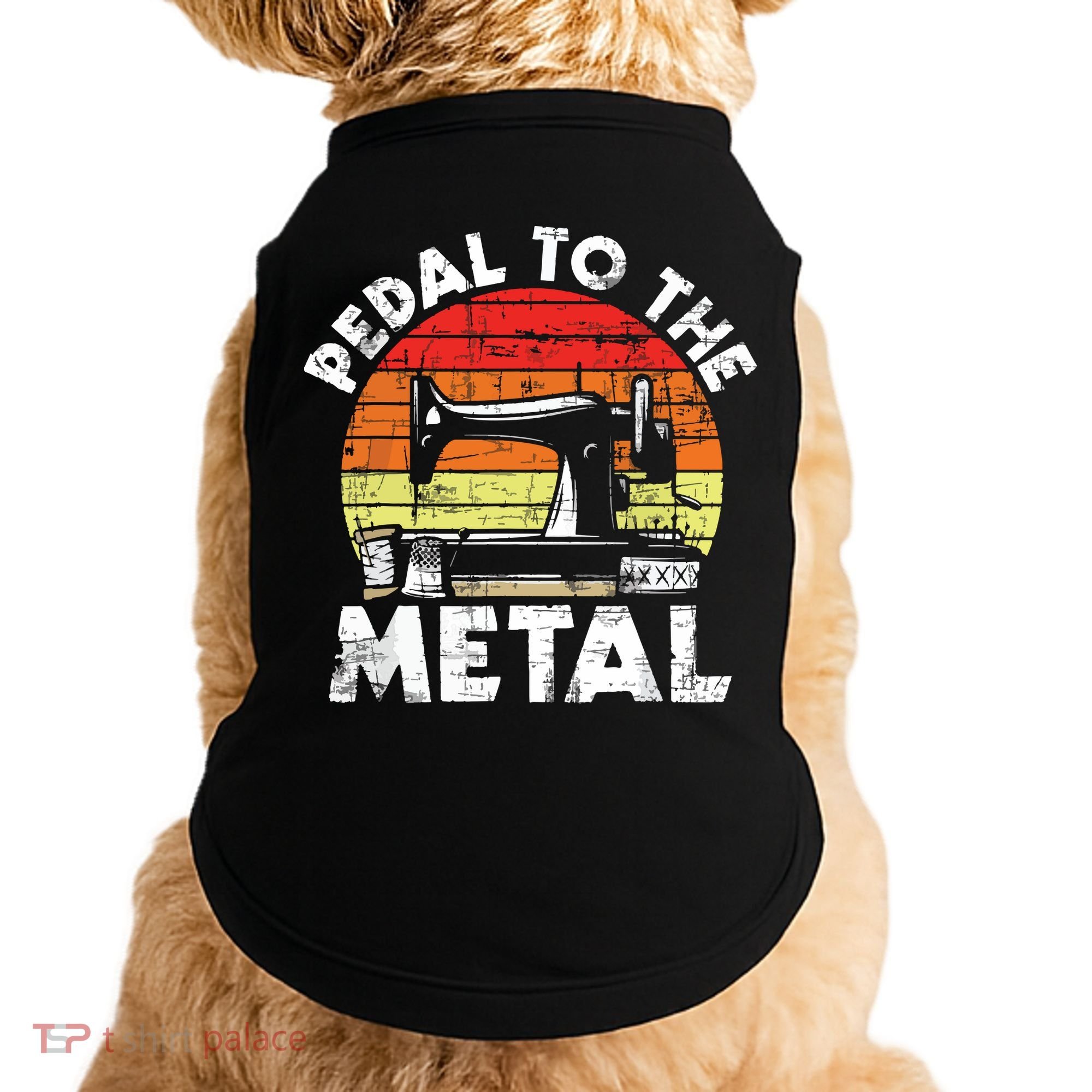 Pedal To The Metal Sewing Machine Quilter Quilting Doggie Tank