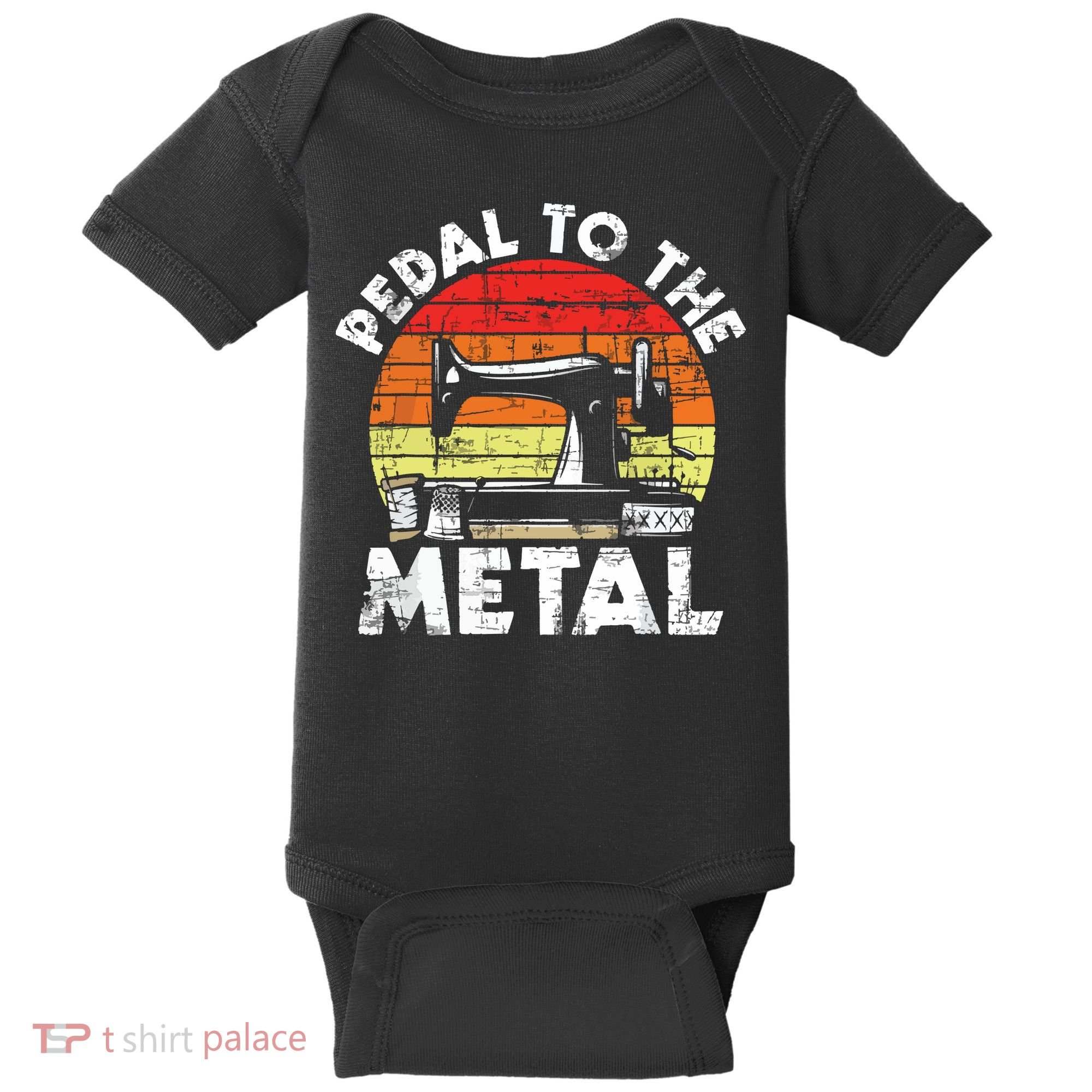 Pedal To The Metal Sewing Machine Quilter Quilting Baby Bodysuit