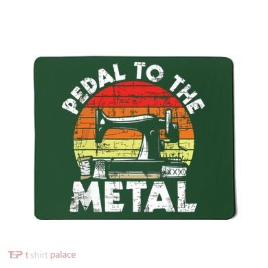Pedal To The Metal Sewing Machine Quilter Quilting Mousepad