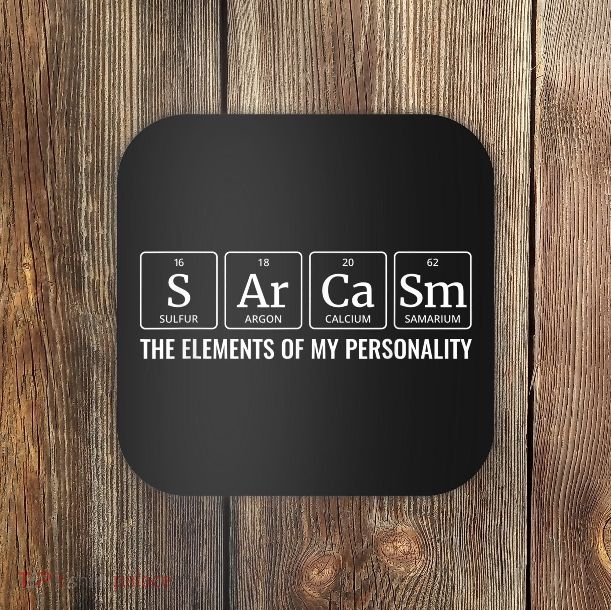 Periodic Table T Chemistry Sarcasm Elements Coaster