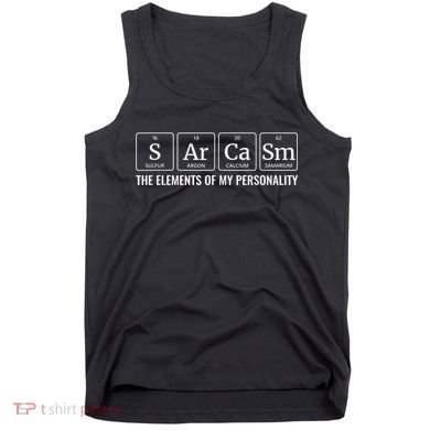 Periodic Table T Chemistry Sarcasm Elements Tank Top