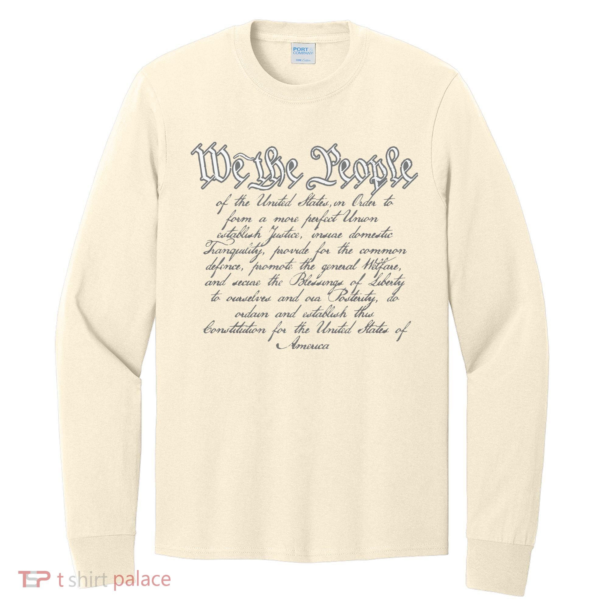 Preamble To The US Constitution 4th Of July We The People Long Sleeve Shirt