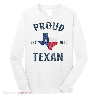 Proud Texan Texas Pride Long Sleeve Shirt