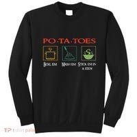 Po Ta Toes Taters Boil Em Em Stick Em In A Stew Sweatshirt thumb 0