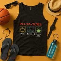 Po Ta Toes Taters Boil Em Em Stick Em In A Stew Tank Top thumb 4