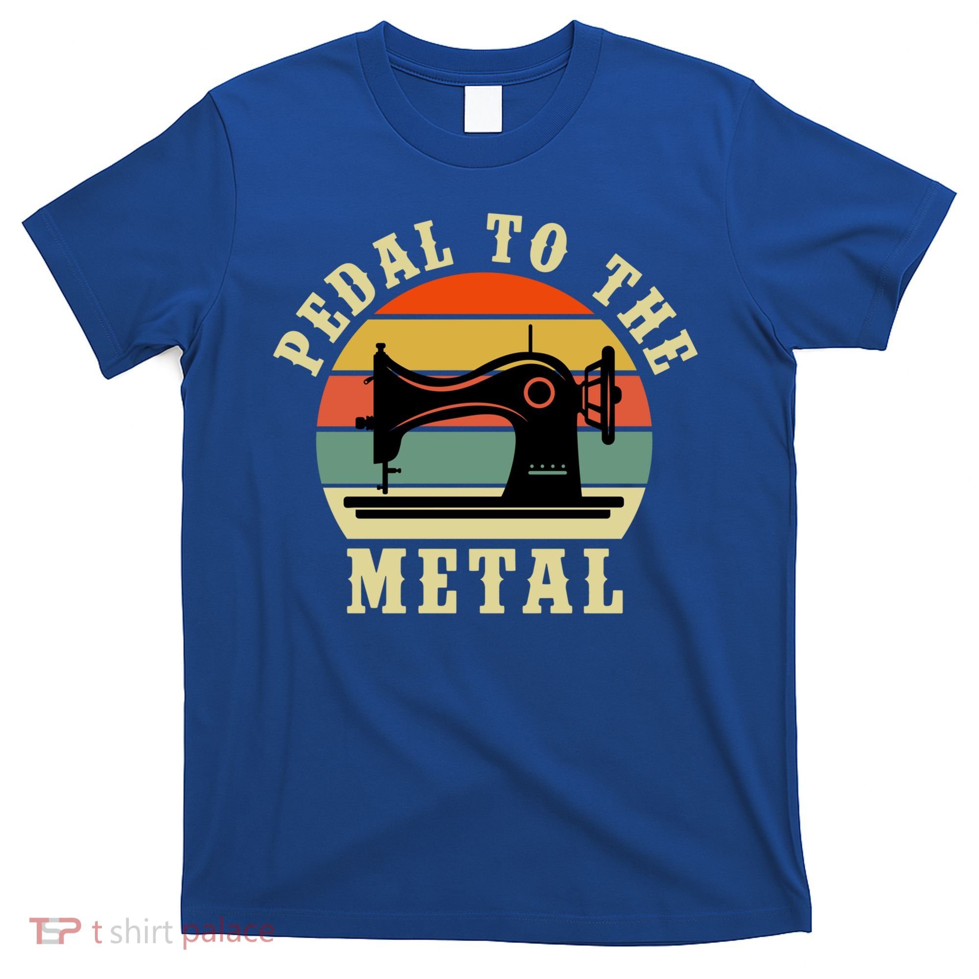 Pedal To The Metal Sewing Retro Vintage Gift T-Shirt