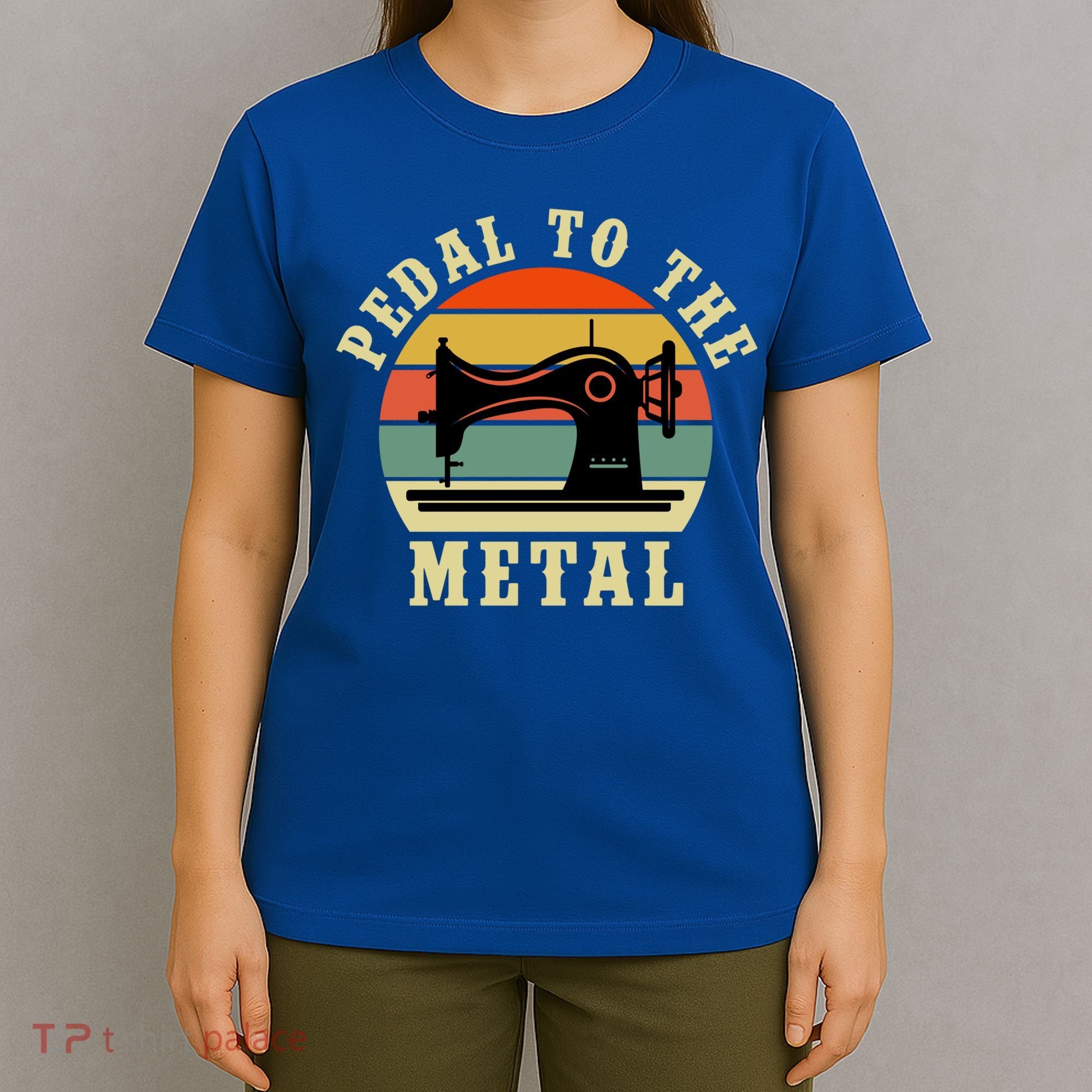 Pedal To The Metal Sewing Retro Vintage Gift T-Shirt