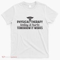 Physical Therapy Today It Hurts Physical Therapist T-Shirt thumb 0