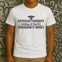 Physical Therapy Today It Hurts Physical Therapist T-Shirt thumb 3
