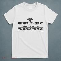 Physical Therapy Today It Hurts Physical Therapist T-Shirt thumb 5