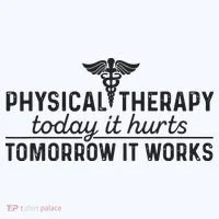 Physical Therapy Today It Hurts Physical Therapist T-Shirt thumb 7