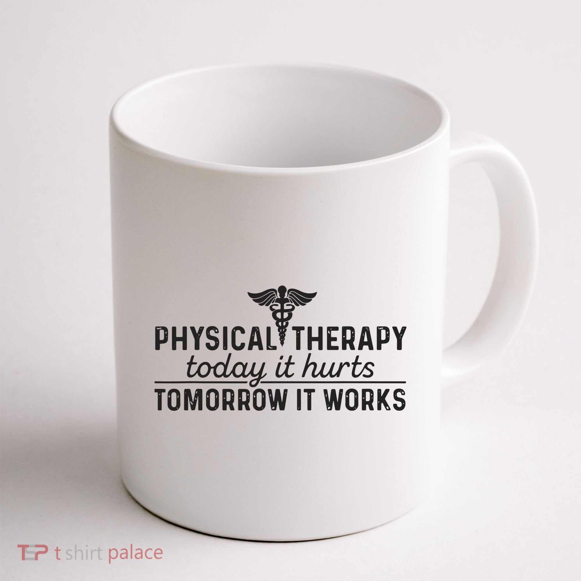 Physical Therapy Today It Hurts Physical Therapist Coffee Mug