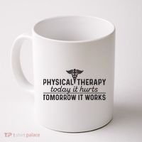 Physical Therapy Today It Hurts Physical Therapist Coffee Mug thumb 0