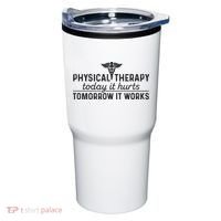 Physical Therapy Today It Hurts Physical Therapist Tumbler thumb 0