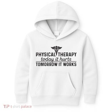 Physical Therapy Today It Hurts Physical Therapist Kids Hoodie