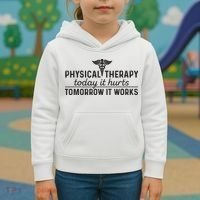 Physical Therapy Today It Hurts Physical Therapist Kids Hoodie thumb 3