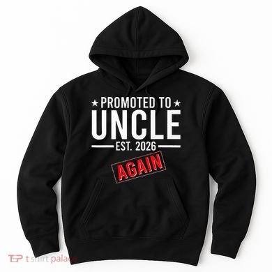 Promoted To Uncle Again EST 2026 Hoodie