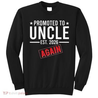 Promoted To Uncle Again EST 2026 Sweatshirt