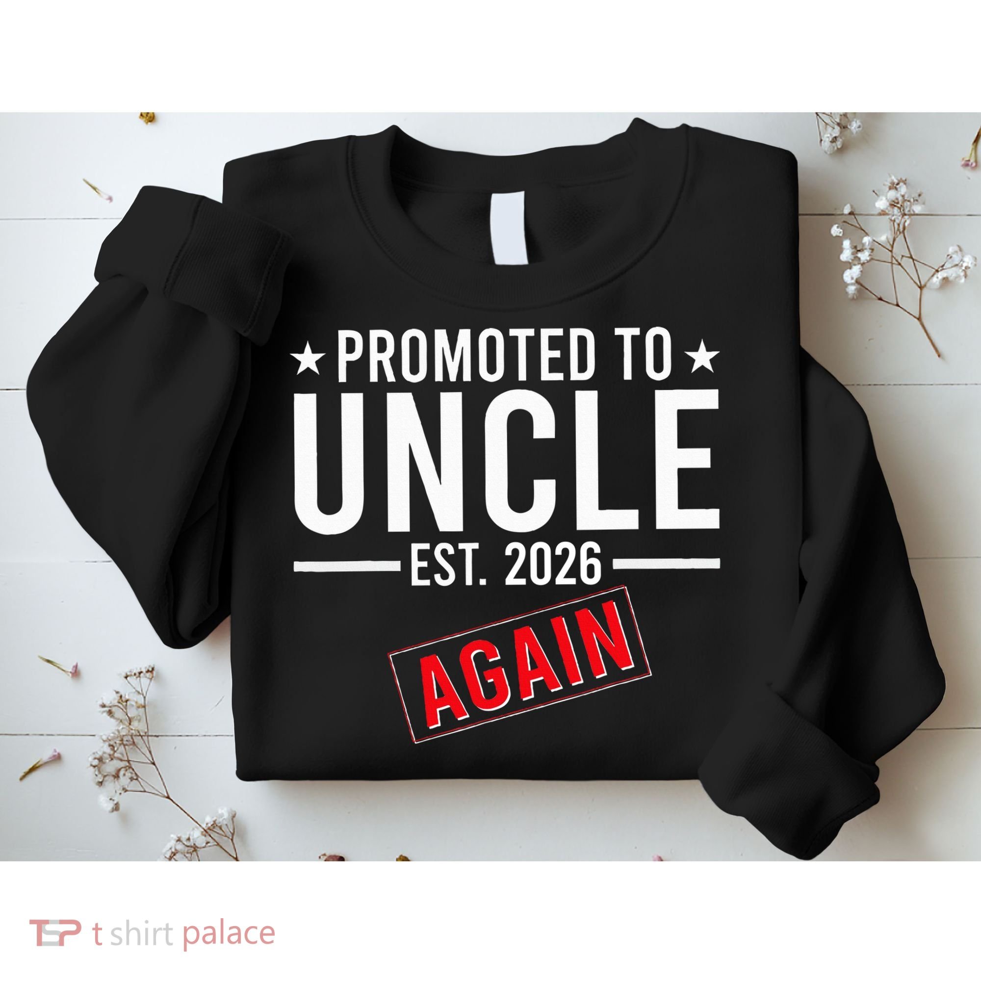Promoted To Uncle Again EST 2026 Sweatshirt