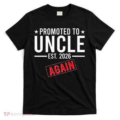Promoted To Uncle Again EST 2026 T-Shirt