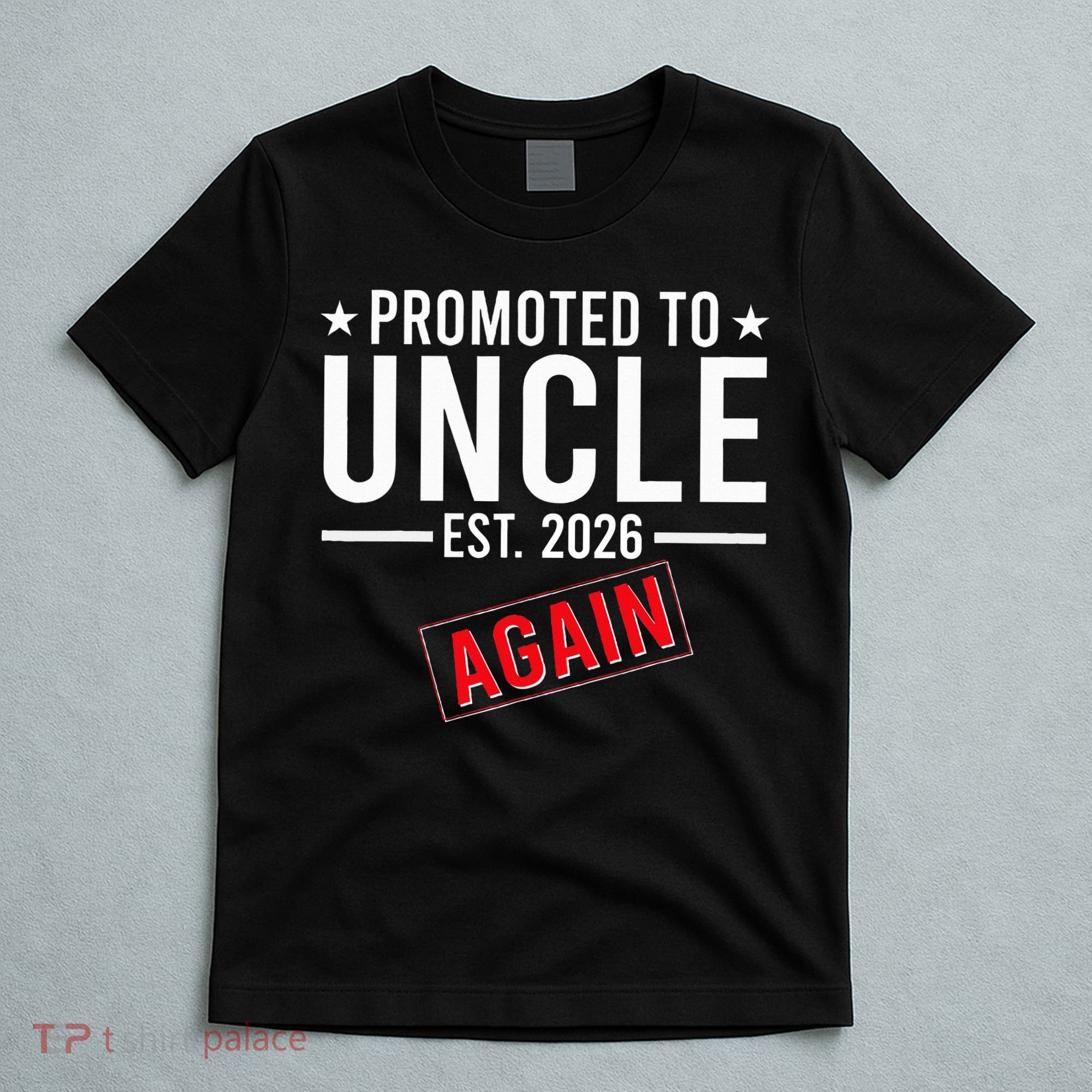 Promoted To Uncle Again EST 2026 T-Shirt