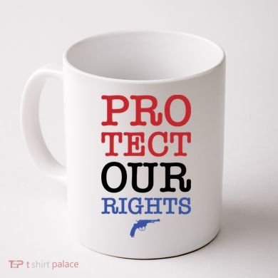 Protect Our Gun Rights Coffee Mug