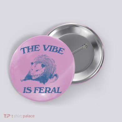 Possum The Vibe Is Feral Button