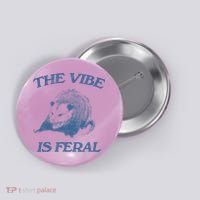 Possum The Vibe Is Feral Button thumb 0