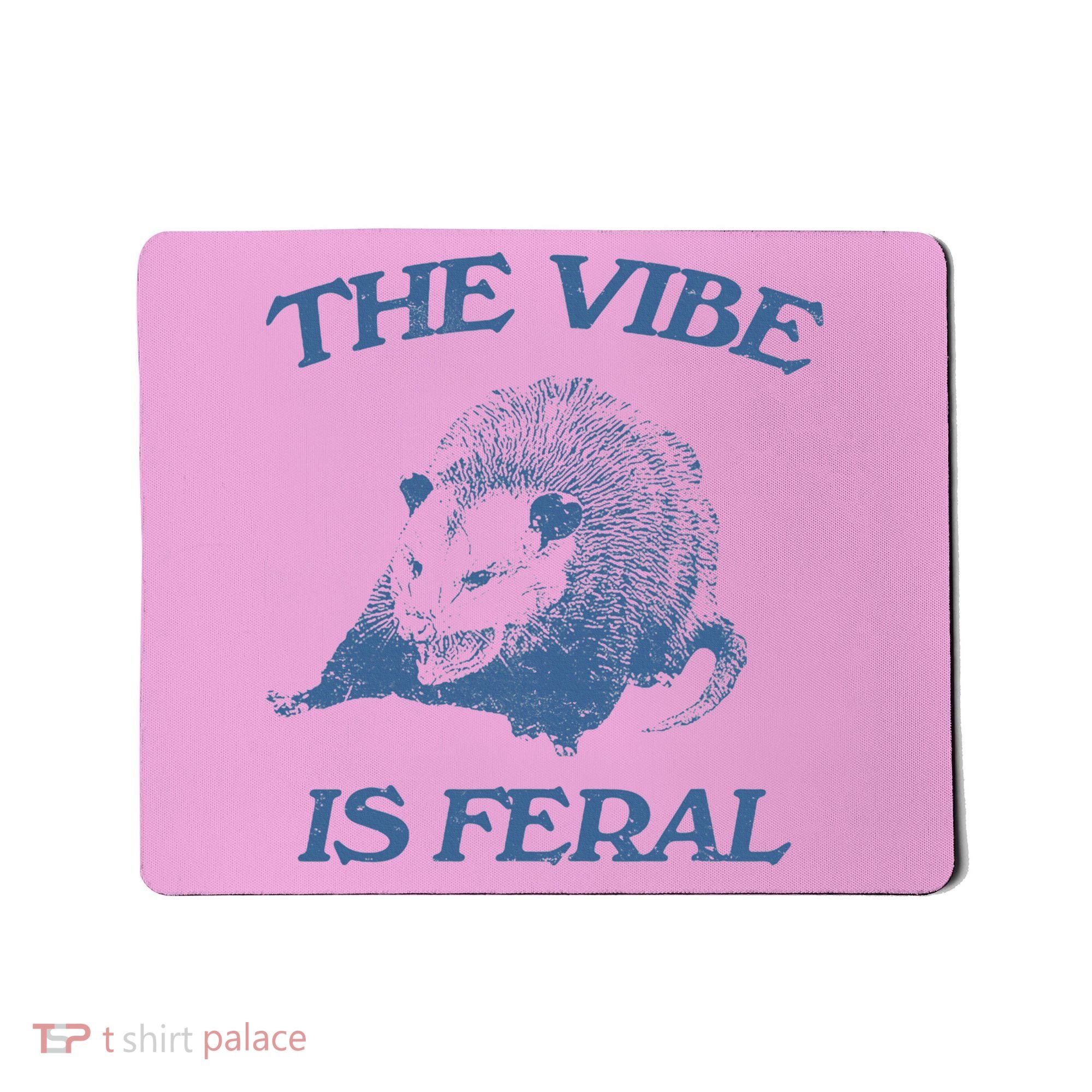 Possum The Vibe Is Feral Mousepad