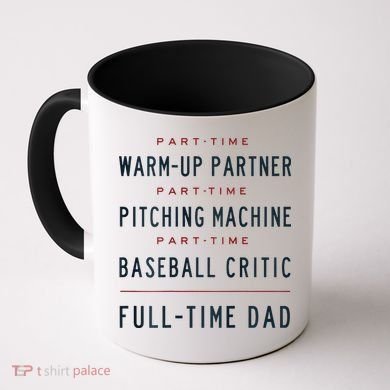 Part Time Warm Up Partner Pitching Baseball Full Time Dad Coffee Mug