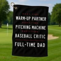 Part Time Warm Up Partner Pitching Baseball Full Time Dad Golf Towel thumb 1