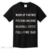 Part Time Warm Up Partner Pitching Baseball Full Time Dad Kids T-Shirt thumb 0