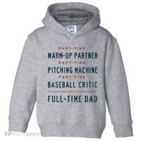 Part Time Warm Up Partner Pitching Baseball Full Time Dad Toddler Hoodie thumb 0