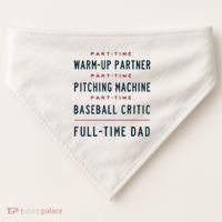 Part Time Warm Up Partner Pitching Baseball Full Time Dad USA-Made Doggie Bandana thumb 0