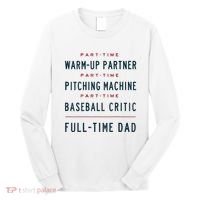 Part Time Warm Up Partner Pitching Baseball Full Time Dad Long Sleeve Shirt thumb 0