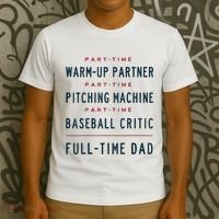 Part Time Warm Up Partner Pitching Baseball Full Time Dad T-Shirt thumb 3
