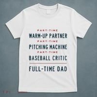 Part Time Warm Up Partner Pitching Baseball Full Time Dad T-Shirt thumb 5