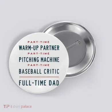 Part Time Warm Up Partner Pitching Baseball Full Time Dad Button