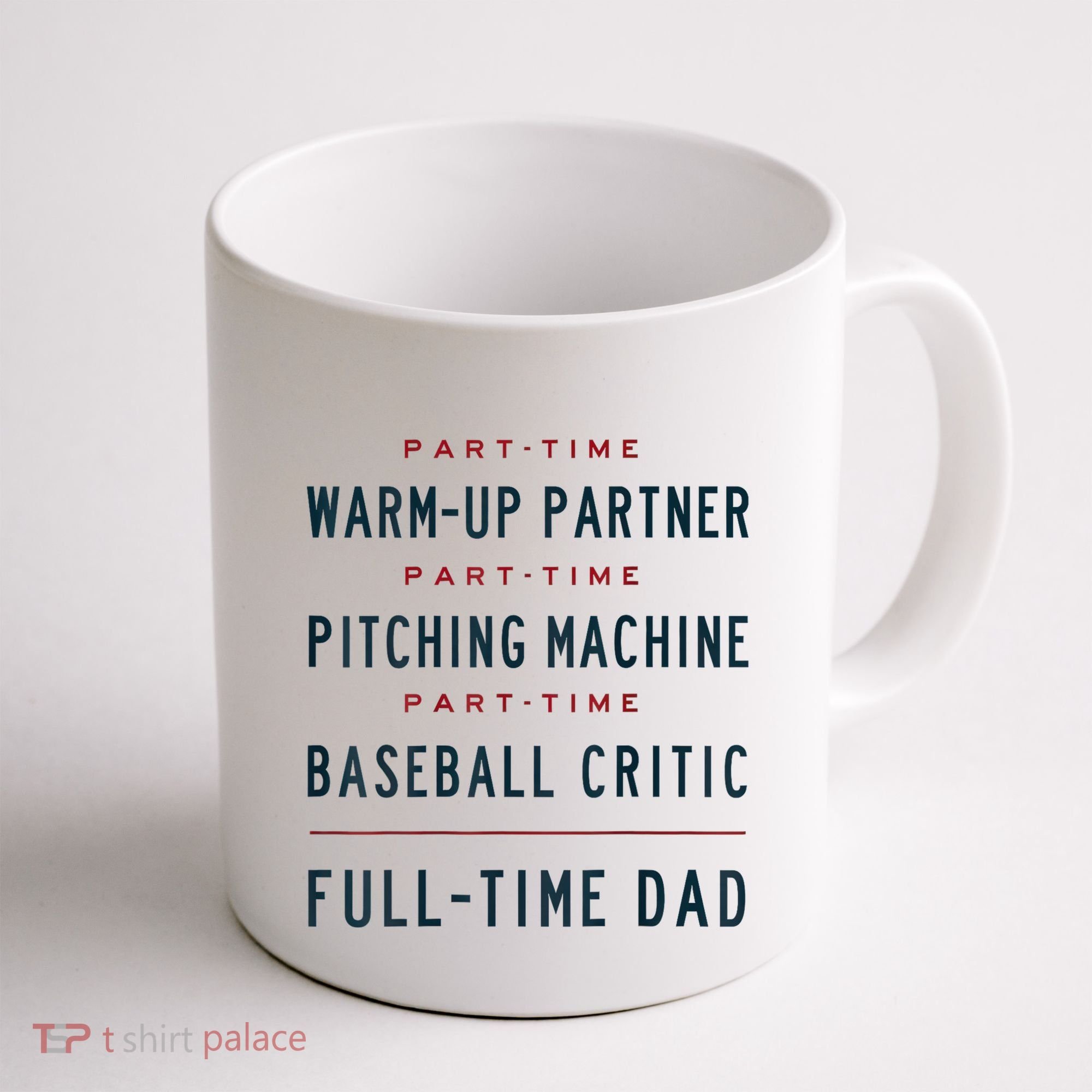 Part Time Warm Up Partner Pitching Baseball Full Time Dad Coffee Mug