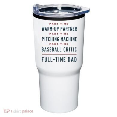 Part Time Warm Up Partner Pitching Baseball Full Time Dad Tumbler
