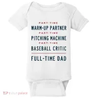 Part Time Warm Up Partner Pitching Baseball Full Time Dad Baby Bodysuit thumb 0