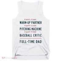 Part Time Warm Up Partner Pitching Baseball Full Time Dad Tank Top thumb 0