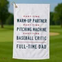 Part Time Warm Up Partner Pitching Baseball Full Time Dad Golf Towel thumb 1