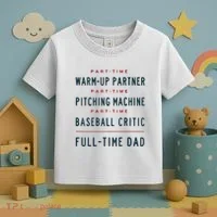 Part Time Warm Up Partner Pitching Baseball Full Time Dad Toddler T-Shirt thumb 3