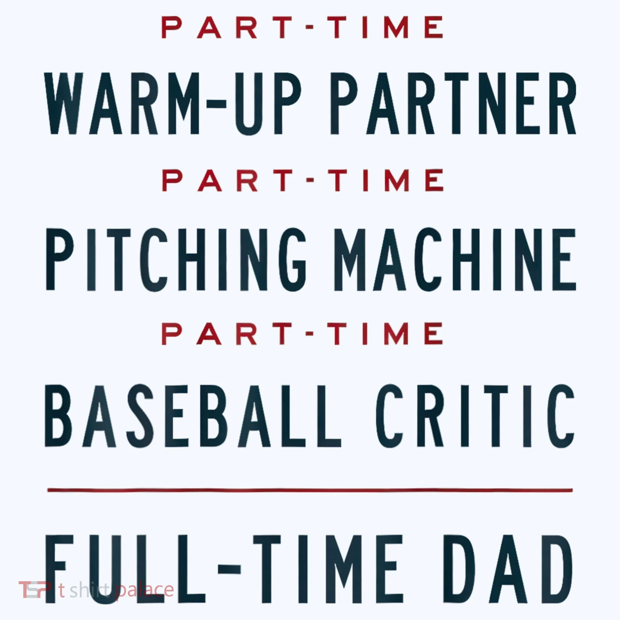 Part Time Warm Up Partner Pitching Baseball Full Time Dad Toddler T-Shirt
