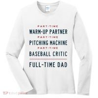 Part Time Warm Up Partner Pitching Baseball Full Time Dad Women's Long Sleeve Shirt thumb 0
