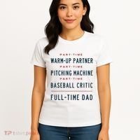 Part Time Warm Up Partner Pitching Baseball Full Time Dad Women's T-Shirt thumb 4