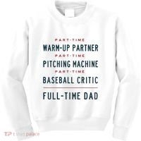 Part Time Warm Up Partner Pitching Baseball Full Time Dad Kids Sweatshirt thumb 0
