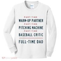 Part Time Warm Up Partner Pitching Baseball Full Time Dad Kids Long Sleeve Shirt thumb 0